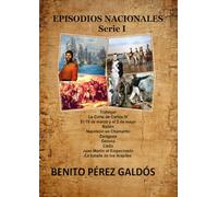 EPISODIOS NACIONALES Serie I: Historia de España, del siglo XIX como una amena novela