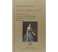 Episodios nacionales. Tercera serie II: La estafeta romántica. Vergara. Montes de Oca. Los Ayacuchos. Bodas reales: 7 (Biblioteca Castro)