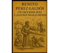 Episodios nacionales - Un faccioso más y algunos frailes menos - Benito Pérez Galdós
