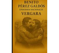 Episodios nacionales - Vergara - Benito Pérez Galdós
