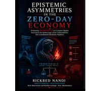 Epistemic Asymmetries in the Zero-Day Economy: Evaluating PROMETHEUS-0 as a Counter-Market Instrument for Redirecting Latent Vulnerabilities into ... Pipelines (Ethical Hacking and Cybersecurity)