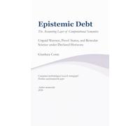 Epistemic Debt: The Accounting Layer of Computational Semantics - Unpaid Warrant, Proof Status, and Reticular Science under Declared Horizons