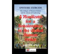 EPISTEMIC EXORCISM: The Collapse of Western Golems and the Advent of Coafrwology: The Collapse of Western Golems and the Advent of Coafrwology