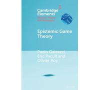 Epistemic Game Theory (Elements in Decision Theory and Philosophy)