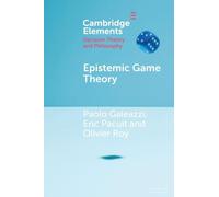 Epistemic Game Theory (Elements in Decision Theory and Philosophy)