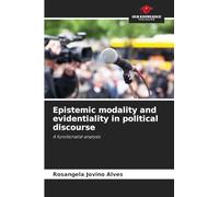 Epistemic modality and evidentiality in political discourse: A functionalist analysis