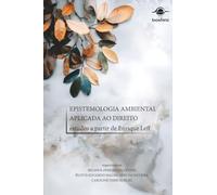 Epistemologia ambiental aplicada ao direito: estudos a partir de Enrique Leff