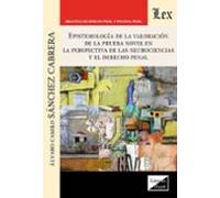 Epistemología de la valoración de la prueba novel en la perspectiva de las neurociencias y el derecho penal