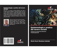 Epistemologia e pratica del lavoro sociale: Costruire la conoscenza attraverso l'interdisciplinarità