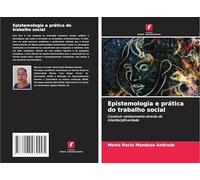 Epistemologia e prática do trabalho social: Construir conhecimento através da interdisciplinaridade