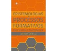 Epistemologias E Processos Formativos Em Ciências E Matemática (ebook)