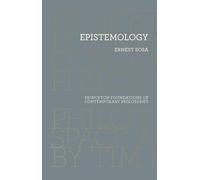 Epistemology: 18 (Princeton Foundations of Contemporary Philosophy)