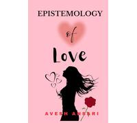 Epistemology of Love: How Love Shapes What We Know