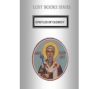 Epistles of Clement: Volume 9 (Lost Books)