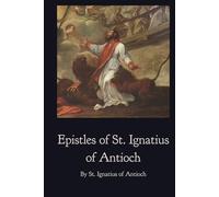 Epistles of St. Ignatius of Antioch