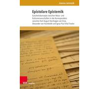 Epistolare Epistemik: Ganzheitskonzepte zwischen Natur- und Kulturwissenschaften in der Korrespondenz zwischen Karl August Varnhagen von Ense, ... Des Fruhneuzeitzentrums Potsdam, 14)