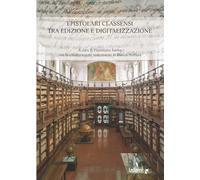 Epistolari classensi tra edizione e digitalizzazione (Biblioteche ed archivi)