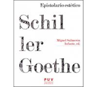 Epistolario estético Schiller-Goethe: Una antología: 54 (Estètica&Crítica)