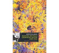 EPISTOLARIO. MANUEL DE FALLA-LEOPOLDO MATOS (1909-1936) (Patrimonio Musical)