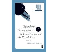 Epistolary Entanglements in Film, Media and the Visual Arts (Film Culture in Transition)
