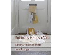 Epistolary History of Art: Fictional voices of artists