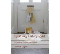 Epistolary History of Art: Fictional voices of artists