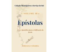 Epístolas: As Doutrinas da Igreja (Coleção Mensageiros a Serviço do Rei)