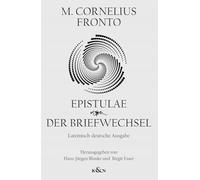 Epistulae | Der Briefwechsel: Lateinisch-deutsche Ausgabe. Übersetzt und kommentiert von Hans-Jürgen Blanke und Birgit Esser