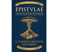 Epistulae: The Letters of Pliny Retold for Latin Learners (Lingua Latina) - Volume 1