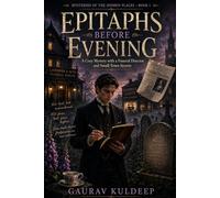 Epitaphs Before Evening Mysteries of the Hidden Places Book 1: A Cozy Mystery with a Funeral Director and Small-Town Secrets