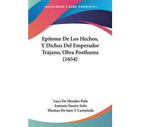 Epitome De Los Hechos, Y Dichos Del Emperador Trajano, Obra Posthuma (1654)