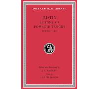 Epitome of Pompeius Trogus, Volume II: Books 21-44: 2 (Loeb Classical Library)