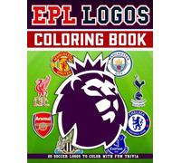 EPL Logos Coloring Book: 20 Soccer Logos to Color with Fun Trivia, Easy Designs for Kids, Teens, and Soccer Fans, Perfect Gift for Sports Lovers