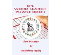 EPL Word Search Puzzle Book: 50+ Fun Puzzles for Soccer Fans | Test Your Knowledge of Teams, Players & Matches