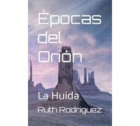 Épocas del Orión: La Huida