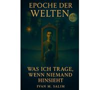 Epoche der Welten: Was ich trage wenn niemand hinsieht