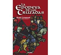 Epopeya de las cruzadas, La (Ayer y hoy de la historia)