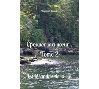Épouser ma sœur . Tome 2: Les Méandres de la vie.