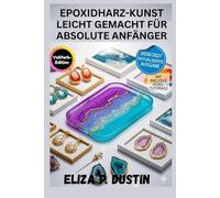 EPOXIDHARZ-KUNST LEICHT GEMACHT FÜR ABSOLUTE ANFÄNGER