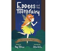 Eppees and the Tooth Fairy: Autumn's First Flight