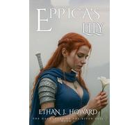 Eppica's Lily (The Daughters of the Riven Veil)