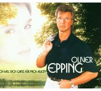 Epping,Oliver - Ich Will Dich Ganz Für Mich Al