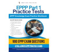EPPP Part 1 Practice Tests: 900 Practice Questions, 4 Full-Length Practice Tests, Clear Answer Explanations, and Study Tips for the Examination for Professional Practice in Psychology