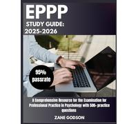 EPPP Study Guide: 2025-2026 A Comprehensive Resource for the Examination for Professional Practice in Psychology with 500+ practice questions