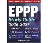 EPPP STUDY GUIDE 2026 - 2027: Expanded Edition with Detailed Review for the Examination for Professional Practice in Psychology, 1800+ Questions and Answers and Hours of E-Learning Access to Pass