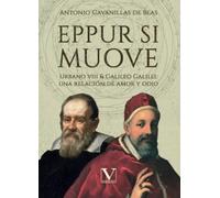 Eppur si muove: Urbano VIII & Galileo Galilei: una relación de amor y odio: 1 (Narrativa)