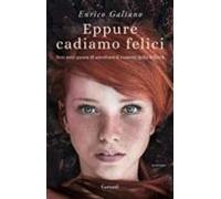 Eppure Cadiamo Felici