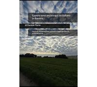 Eppure sono ancora qui: un italiano in Baviera