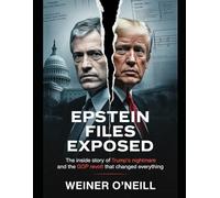 Epstein Files Exposed: The Inside Story of Trump's Nightmare and the GOP Revolt That Changed Everything (The CIA Empire)