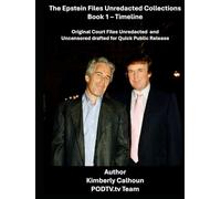 Epstein Files Released and Unredacted: Book 1 - Timeline (The Epstein Files Collection: Unredacted for Review)